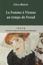 Célia Bertin - La Femme à Vienne au temps de Freud.