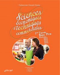 Célia Derhan Dubos et Henri Paulic - Sciences économiques et techniques commerciales 1re/Tle bac professionnel Technicien Conseil-Vente.