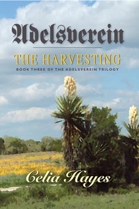  Celia Hayes - Adelsverein - The Harvesting - The Adelsverein Trilogy, #3.