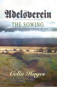  Celia Hayes - Adelsverein - The Sowing - The Adelsverein Trilogy, #2.