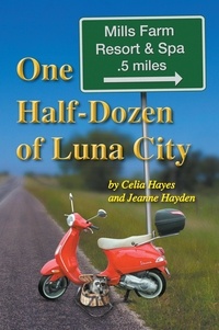  Celia Hayes - One Half Dozen of Luna City - Chronicles of Luna City, #6.