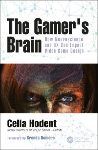 Celia Hodent - The Gamer's Brain - How Neuroscience and UX Can Impact Video Game Design.