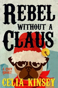 Rebel Without a Claus