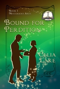  Celia Lake - Bound For Perdition: a Great War historical fantasy romance - Mysterious Arts, #1.