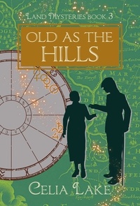  Celia Lake - Old As The Hills - Land Mysteries, #3.