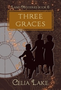  Celia Lake - Three Graces: a 1940s fantasy novella - Land Mysteries, #6.