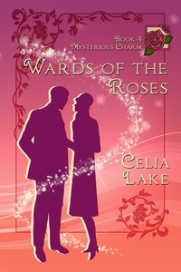  Celia Lake - Wards of the Roses - Mysterious Charm, #4.