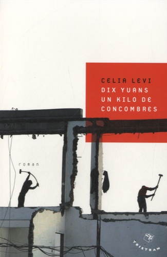 Celia Levi - Dix yuans un kilo de concombres.