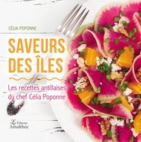 Saveurs des îles - Les recettes antillaises du chef Célia Poponne.pdf