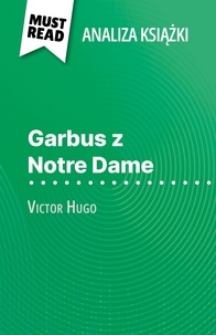 Célia Ramain et Kâmil Kowalski - Garbus z Notre Dame książka Wiktor Hugo (Analiza książki) - Pełna analiza i szczegółowe podsumowanie pracy.
