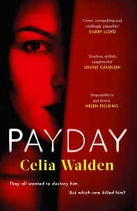 Celia Walden - Payday - A Richard and Judy Book Club Pick for Autumn 2022.