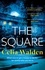 The Square. The unputdownable new thriller from the author of Payday, a Richard and Judy Book Club pick