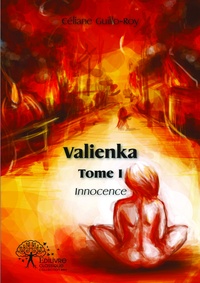 Céliane Guillo-roy - Valienka 1 : Innocence.