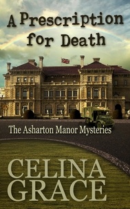  Celina Grace - A Prescription for Death - The Asharton Manor Mysteries, #2.
