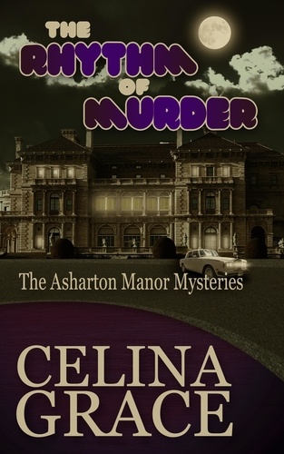  Celina Grace - The Rhythm of Murder - The Asharton Manor Mysteries, #3.