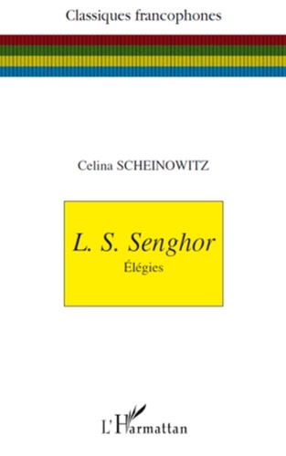 Celina Scheinowitz - L.S. Senghor - Elégies.