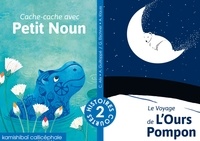 Céline Alix et Géraldine Eschner - Cache-cache avec Petit Noun ; Le voyage de l'ours Pompon.
