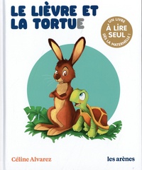 Céline Alvarez - Le lièvre et la tortue.