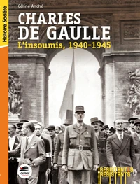 Charles de Gaulle l'insoumis, 1940-1945