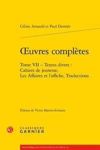 Textes divers : Cahiers de jeunesse, Les Affaires et l'affiche, Traductions