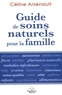 Céline Arsenault - Guide de soins naturels pour la famille.
