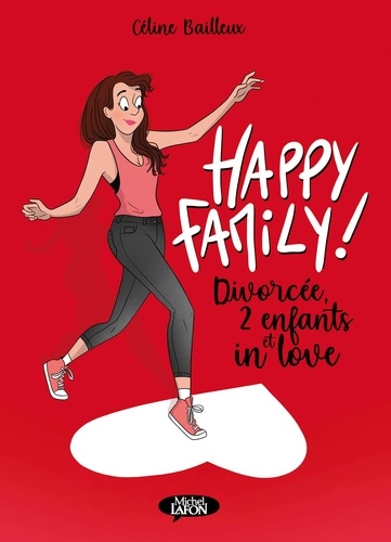 Happy family ! Tome 1 Divorcée, 2 enfants et in love