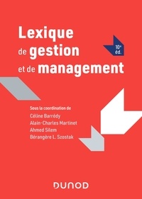 Céline Barrédy et Alain-Charles Martinet - Lexique de gestion et de management - 10e éd..