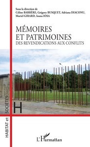 Céline Barrère et Grégory Busquet - Mémoires et patrimoines - Des revendications aux conflits.