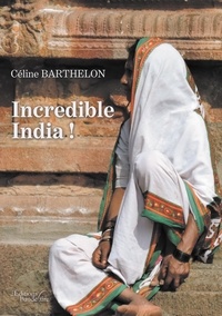 Tutoriel français gratuit téléchargement ebook Incredible India ! par Céline Barthelon 9791020329516 DJVU RTF ePub