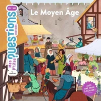 MES P'TITES QUESTIONS - Le Moyen Âge - Dès 7 ans