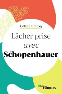 Céline Belloq - Lâcher prise avec Schopenhauer.