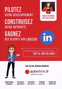 Pilotez votre développement, construisez votre notoriété, gagnez des clients sur LinkedIn