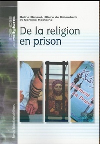 Céline Béraud et Claire de Galembert - De la religion en prison.