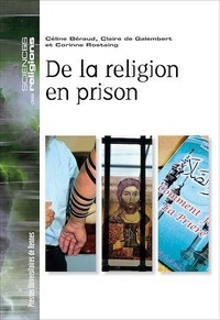 Céline Béraud et Claire de Galembert - De la religion en prison.