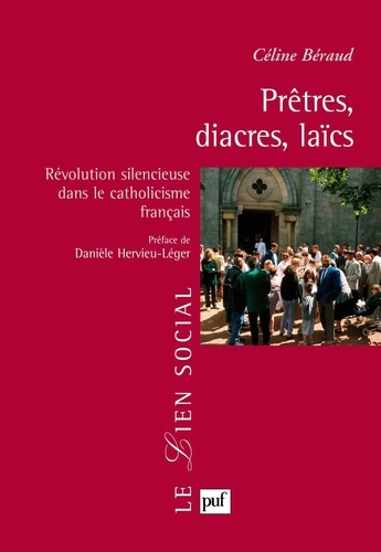 Prêtres, diacres, laïcs. Révolution silencieuse dans le catholicisme français