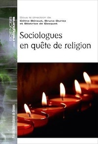 Céline Béraud et Bruno Duriez - Sociologues en quête de religion.