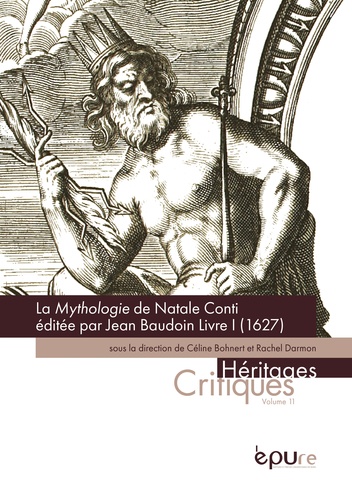 Céline Bohnert et Rachel Darmon - La Mythologie de Natale Conti éditée par Jean Baudoin Livre I (1627).
