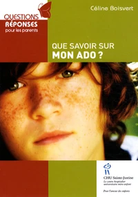 Que savoir sur mon ado ?