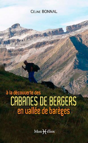 Céline Bonnal - A la découverte des cabanes de bergers en vallée de Barèges.