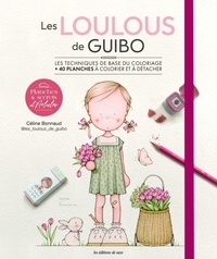 Céline Bonnaud - Les loulous de Guibo - Les techniques de base du coloriage + 40 planches à colorier et à détacher.