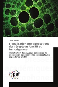 Celine Bonnet - Signalisation pro-apoptotique des récepteurs Unc5H et tumorigenese - Identification de nouveaux partenaires de signalisation apopotique liés aux récepteurs à dépendance.