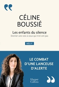 Céline Boussié - Les enfants du silence - Donner une voix à ceux qui n'en ont pas.