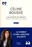 Céline Boussié - Les enfants du silence - Donner une voix à ceux qui n'en ont pas.