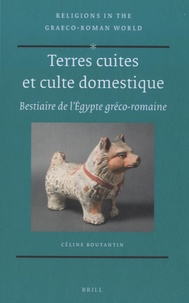 Céline Boutantin - Terres cuites et culte domestique - Bestiaire de l'Egypte gréco-romaine.