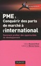 Céline Bouveret-Rivat et Catherine Mercier-Suissa - PME : conquérir des parts de marché à l'international - Comment profiter des opportunités de développement.
