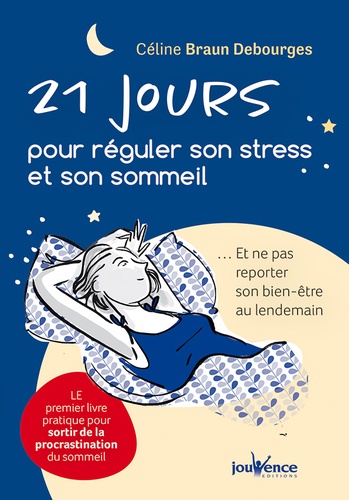 21 jours pour réguler son stress et son sommeil. Et ne pas reporter son bien-être au lendemain
