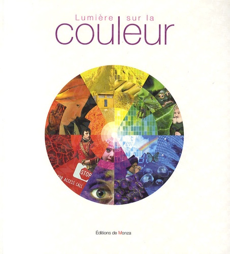 Céline Caumon et Annie Mollard-Desfour - Lumière sur la couleur.