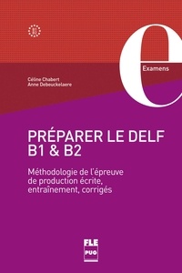 Livres gratuits cd téléchargements Préparer le DELF B1 et B2  - Méthodologie de l'épreuve de production écrite, entraînements, corrigés en francais