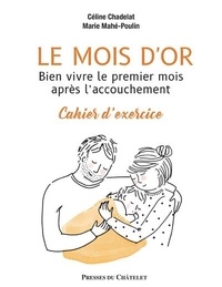 Céline Chadelat et Marie Mahé-Poulin - Le mois d'or - Cahier d'exercices pour se préparer en couple.