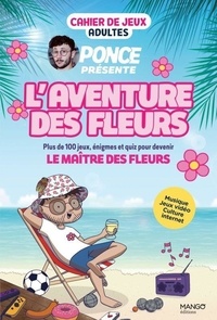 Céline Chappus et Valérie Cluzel - Ponce présente L'aventure des fleurs - Cahier de jeux adultes.